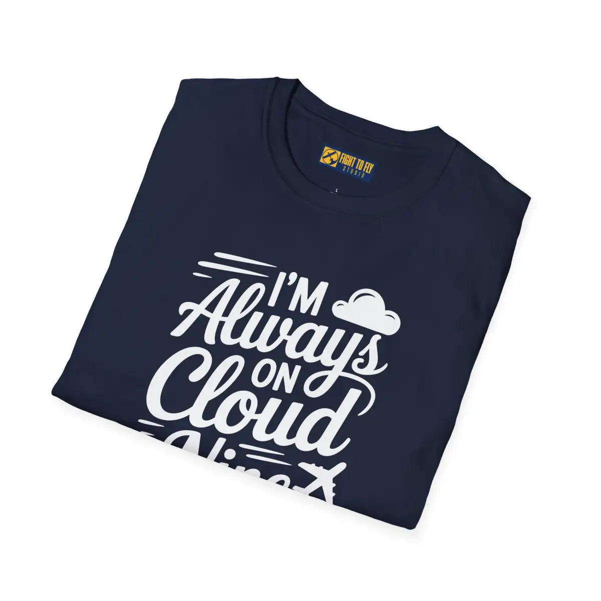 Always on Cloud 9 - T-Shirt - Pilot gifts - WWII warbird t-shirt