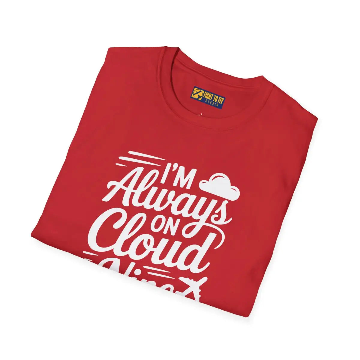 Always on Cloud 9 - T-Shirt - Pilot gifts - WWII warbird t-shirt