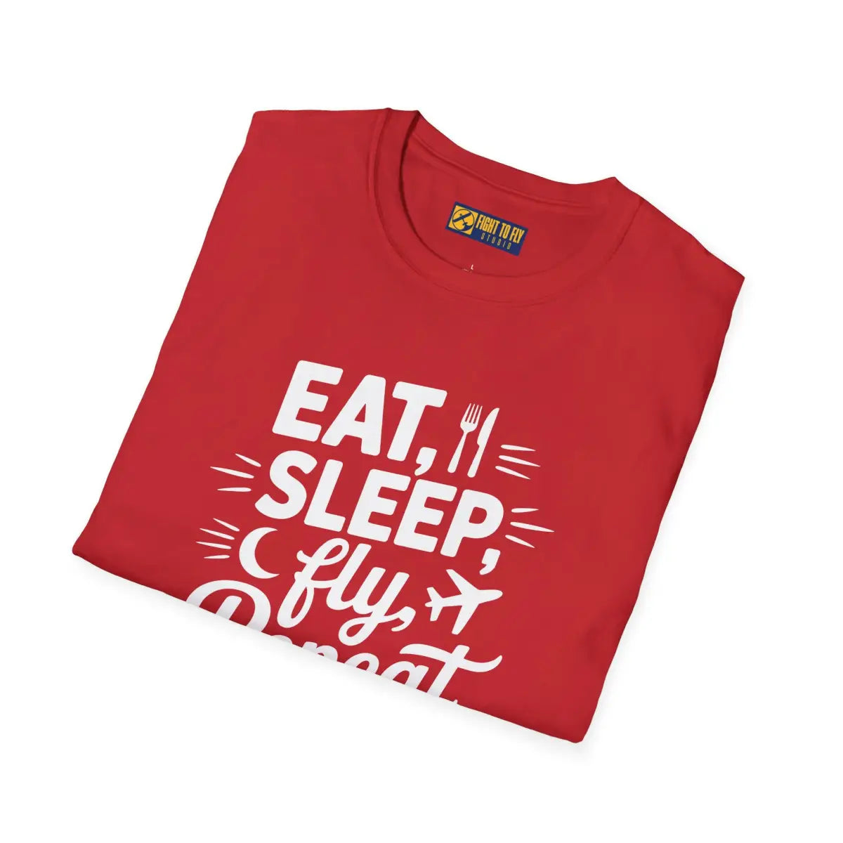 Eat Sleep Fly Repeat – Pilot Routine Aviation Shirt - T-Shirt - gifts - WWII warbird t-shirt