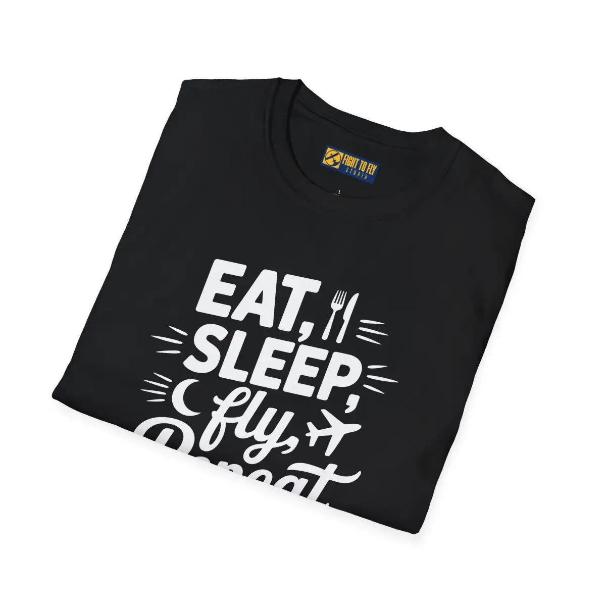 Eat Sleep Fly Repeat – Pilot Routine Aviation Shirt - T-Shirt - gifts - WWII warbird t-shirt