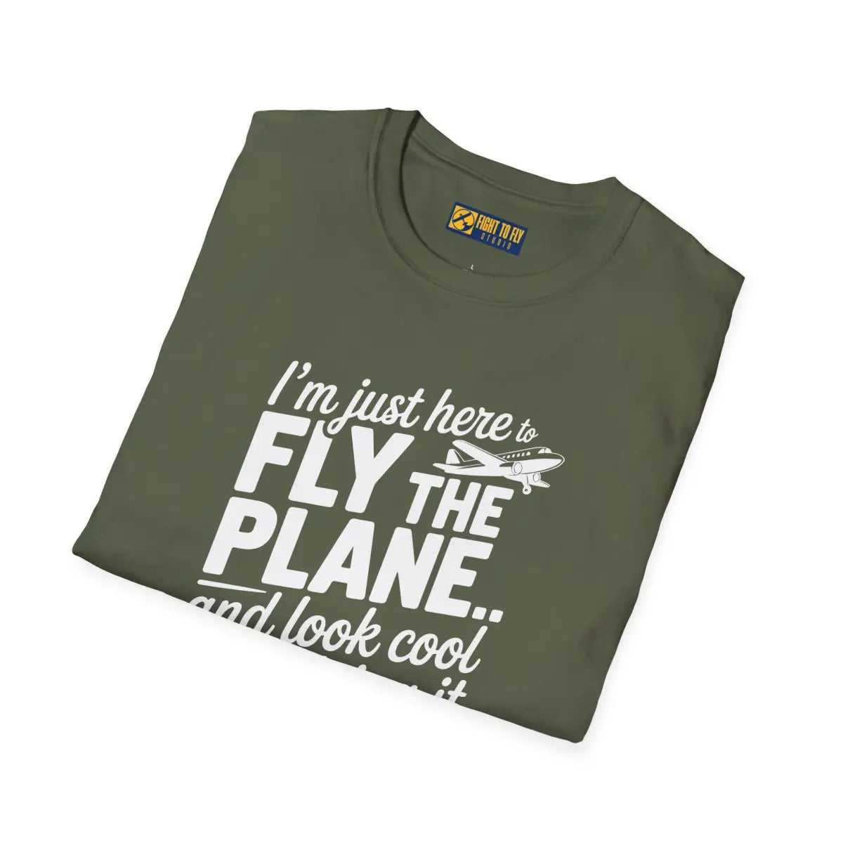 Fly the Plane Look Cool - T-Shirt - Pilot gifts - WWII warbird t-shirt