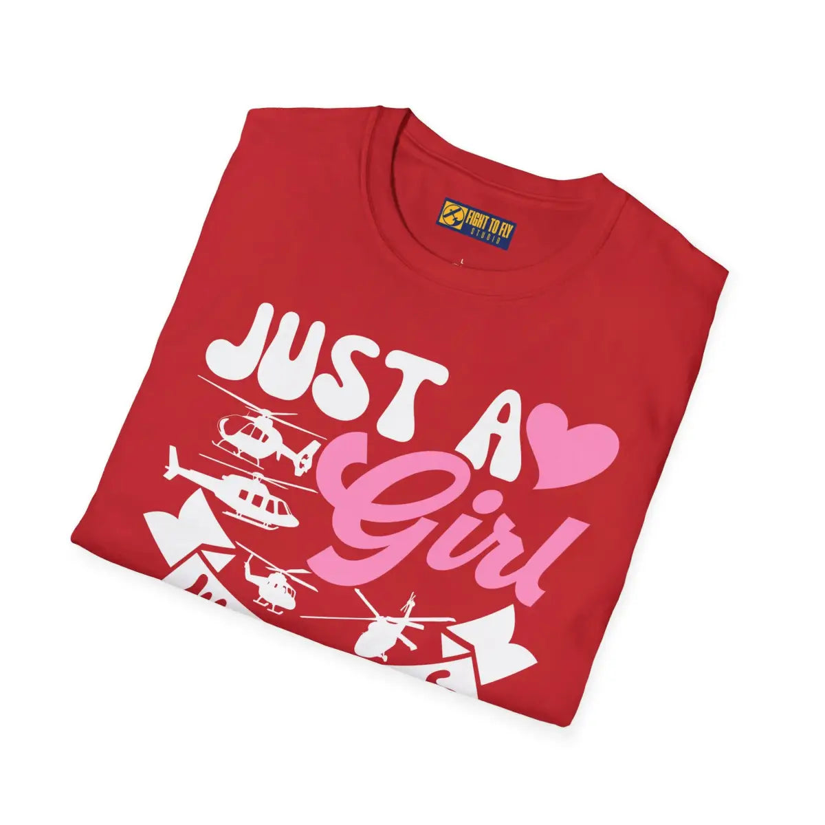 Just a Girl Who Loves Helicopters T-Shirt - Pilot gifts - WWII warbird t-shirt