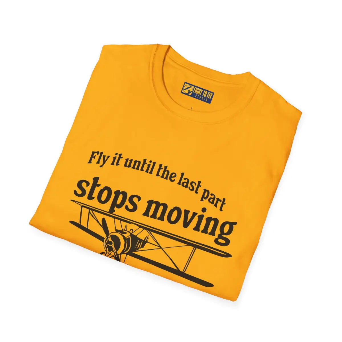 Keep Flying Until The Last Part Stops Moving - T-Shirt - Pilot gifts - WWII warbird t-shirt