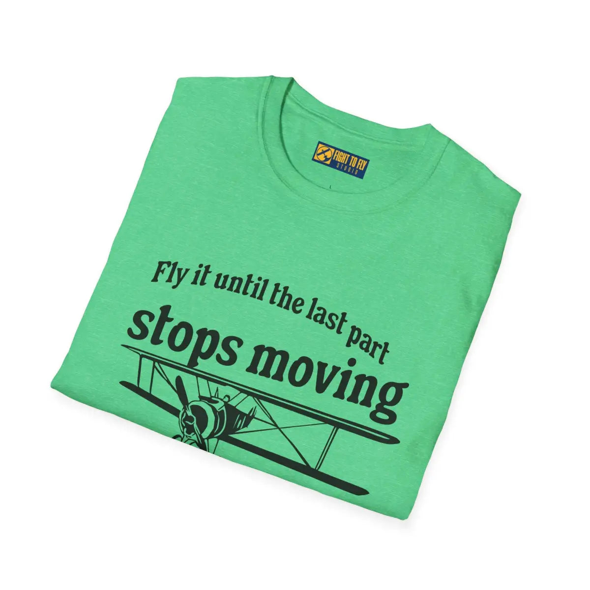 Keep Flying Until The Last Part Stops Moving - T-Shirt - Pilot gifts - WWII warbird t-shirt