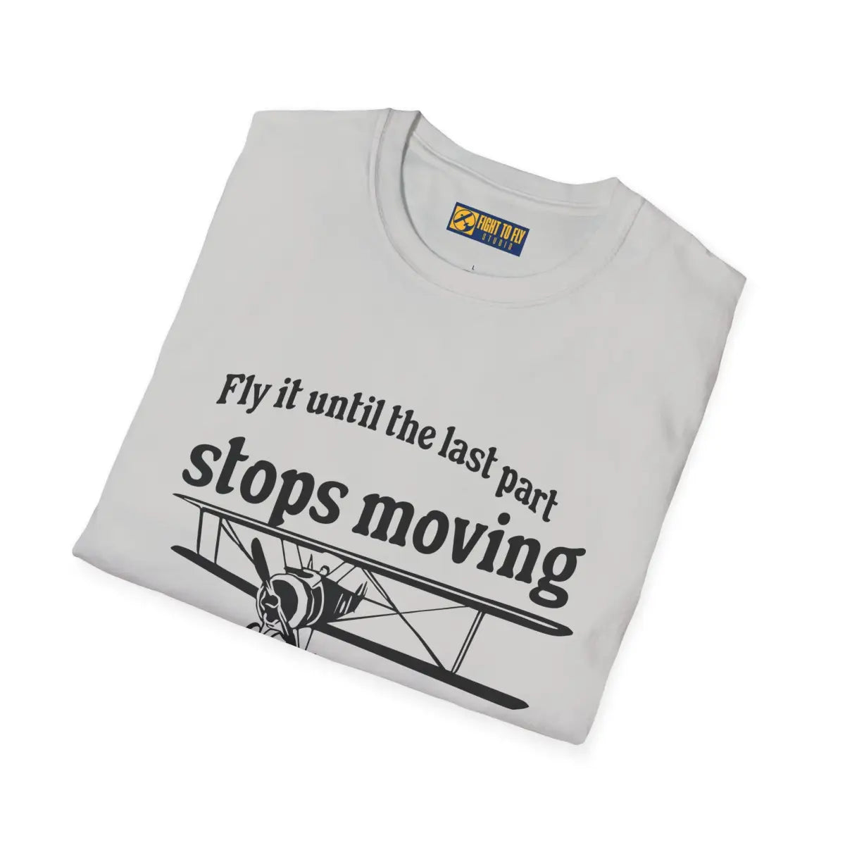 Keep Flying Until The Last Part Stops Moving - T-Shirt - Pilot gifts - WWII warbird t-shirt