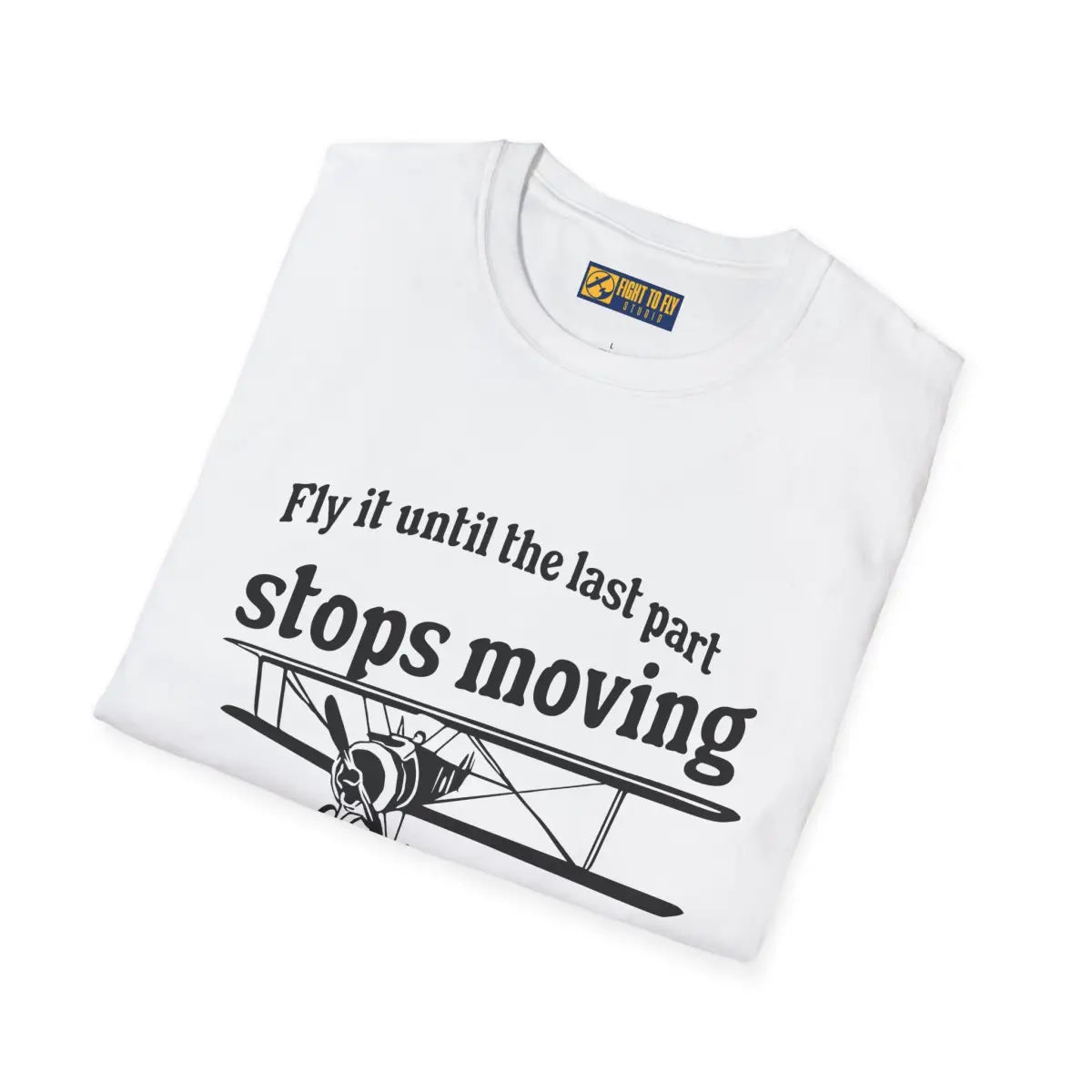 Keep Flying Until The Last Part Stops Moving - T-Shirt - Pilot gifts - WWII warbird t-shirt
