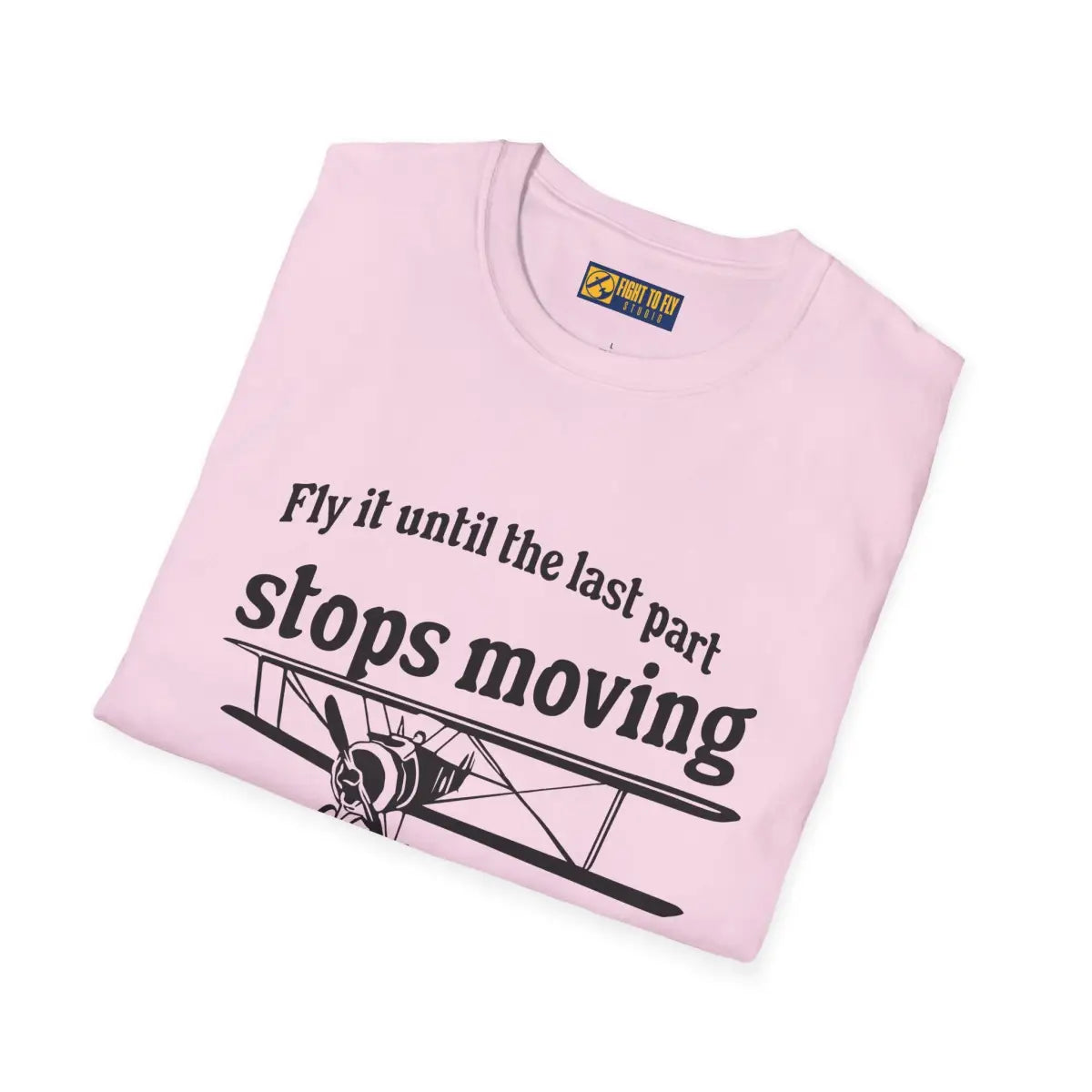 Keep Flying Until The Last Part Stops Moving - T-Shirt - Pilot gifts - WWII warbird t-shirt