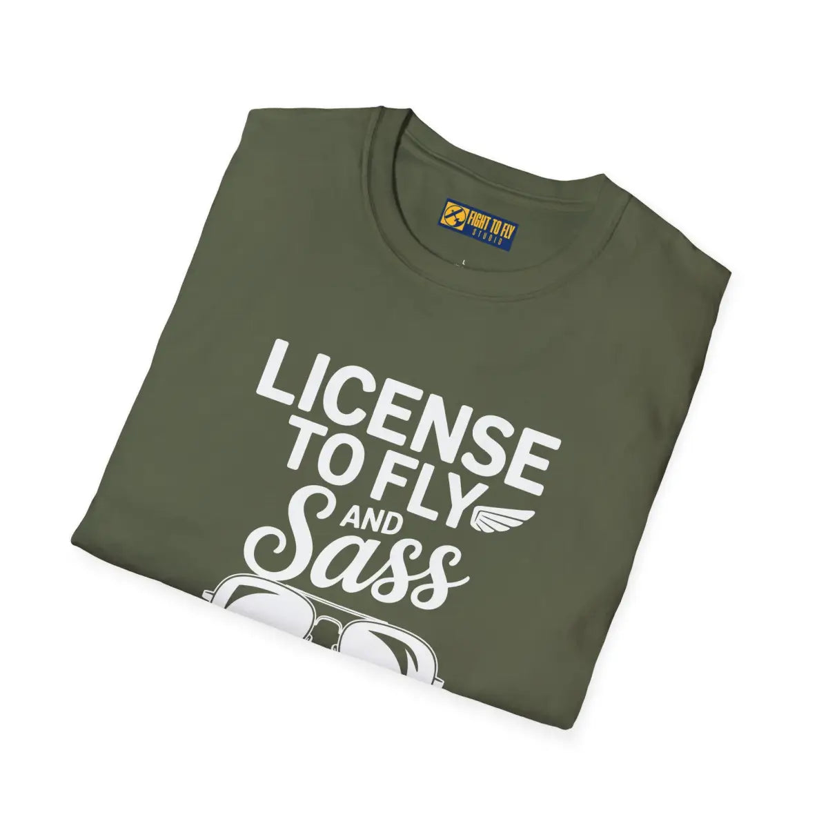 License to Fly and Sass - T-Shirt - Pilot gifts - WWII warbird t-shirt