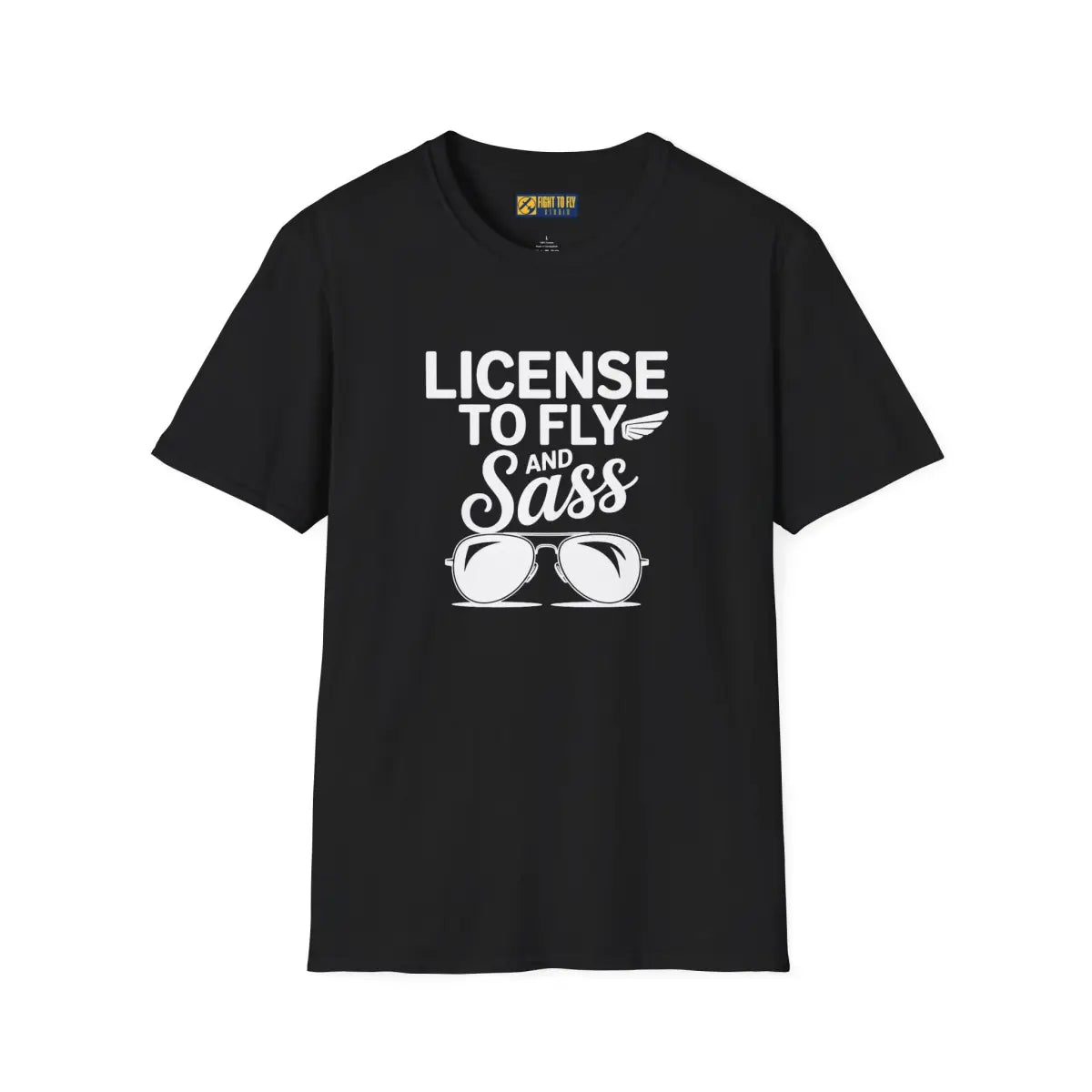 License to Fly and Sass - T-Shirt - Pilot gifts - WWII warbird t-shirt