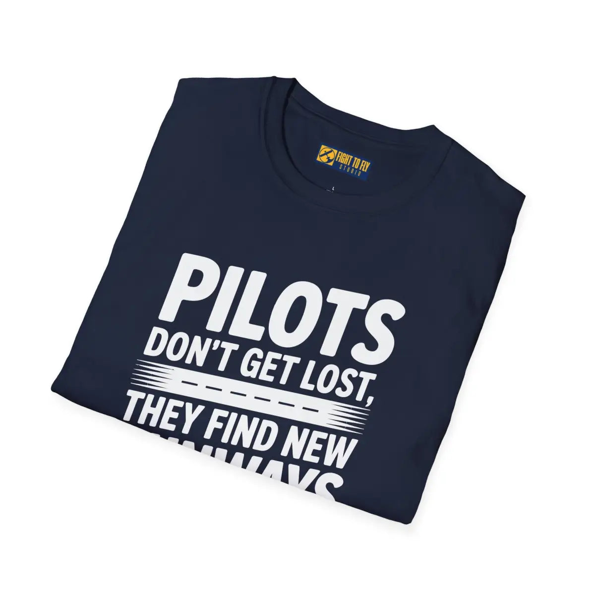 Pilots Don’t Get Lost - T-Shirt - Pilot gifts - WWII warbird t-shirt