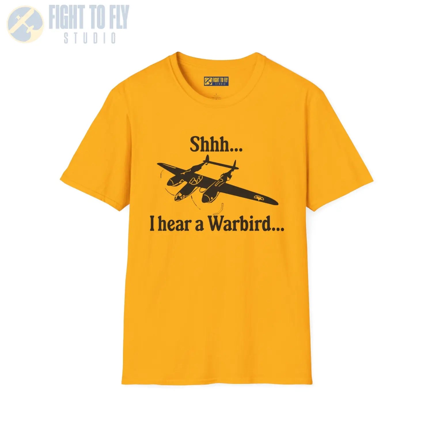 Shhh... I Hear a Warbird - P-38 - T-Shirt - Pilot gifts - WWII warbird t-shirt