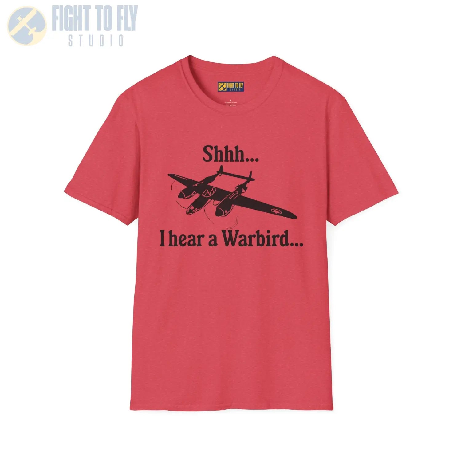 Shhh... I Hear a Warbird - P-38 - T-Shirt - Pilot gifts - WWII warbird t-shirt