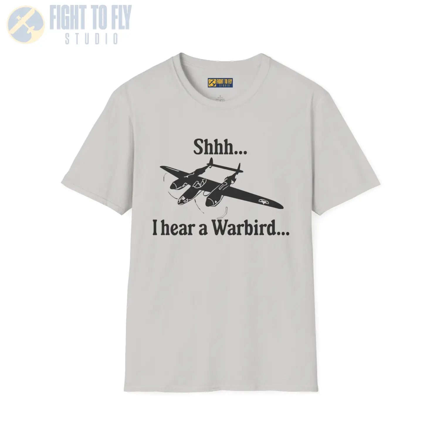 Shhh... I Hear a Warbird - P-38 - T-Shirt - Pilot gifts - WWII warbird t-shirt