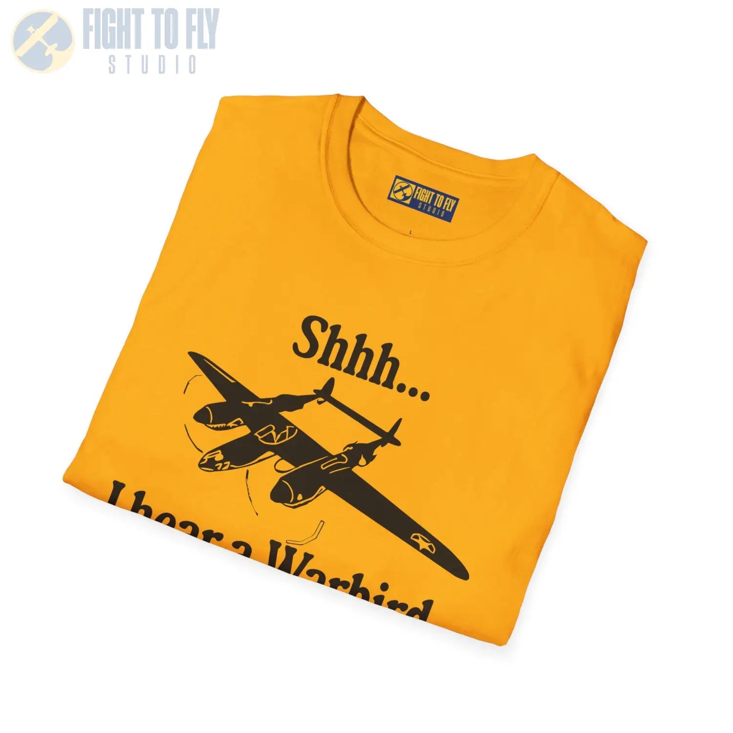 Shhh... I Hear a Warbird - P-38 - T-Shirt - Pilot gifts - WWII warbird t-shirt