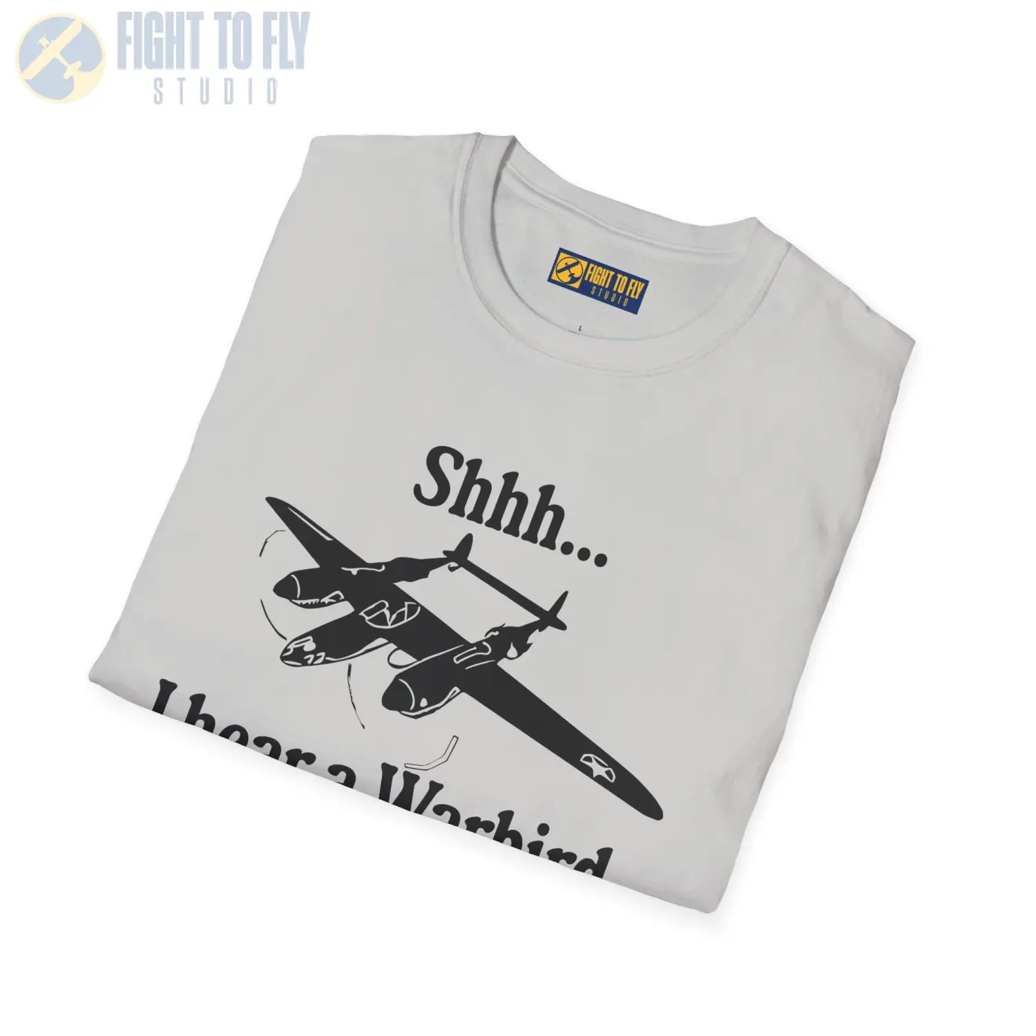 Shhh... I Hear a Warbird - P-38 - T-Shirt - Pilot gifts - WWII warbird t-shirt