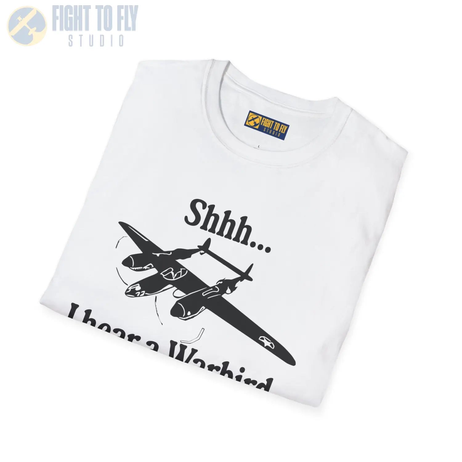 Shhh... I Hear a Warbird - P-38 - T-Shirt - Pilot gifts - WWII warbird t-shirt