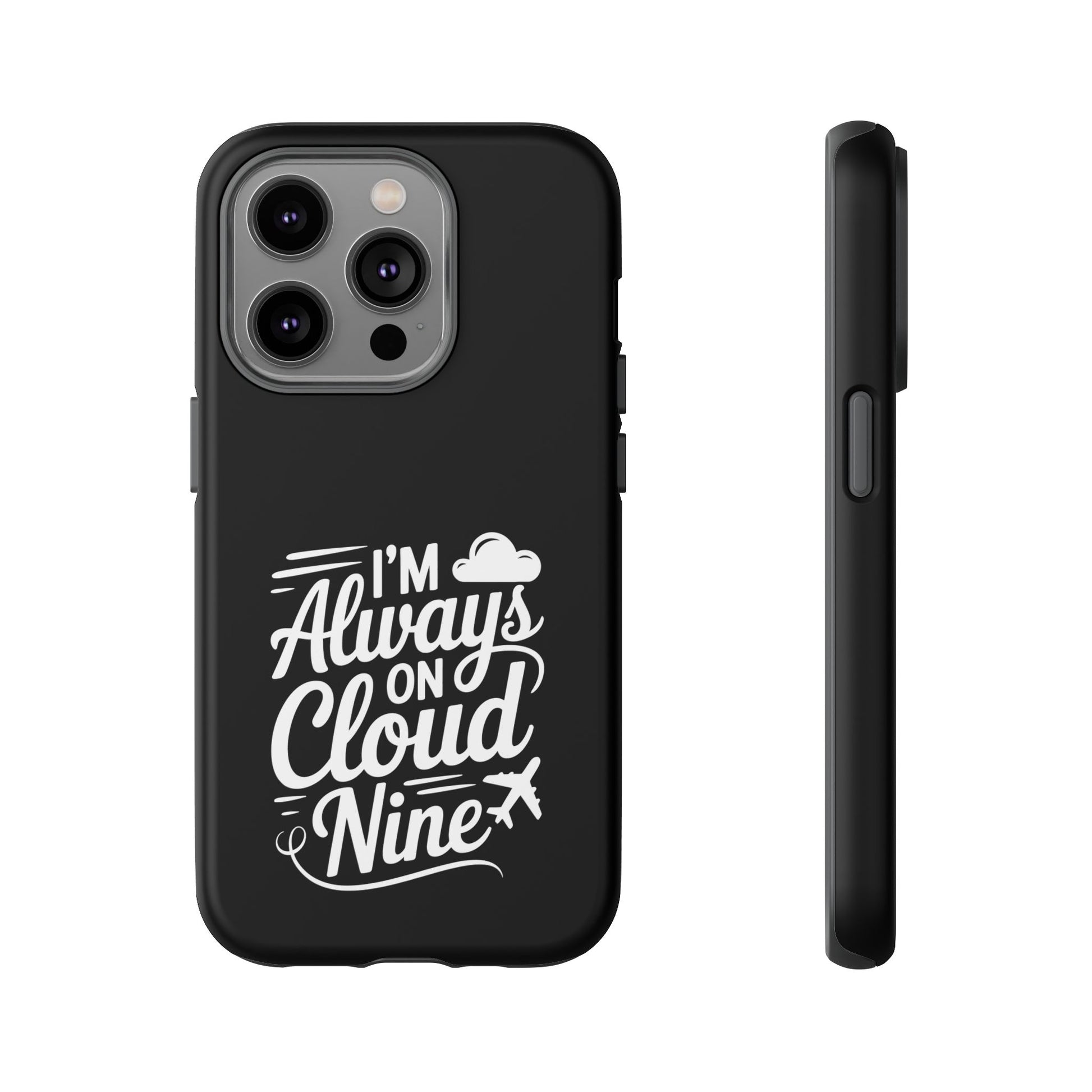 Always on Cloud Nine Phone Case | Cute Phone Cover, Travel Gift, Adventure Accessory, Motivational Case, Gift for Dreamers