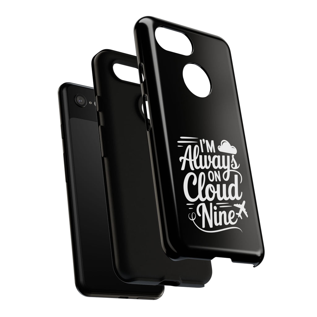 Always on Cloud Nine Phone Case | Cute Phone Cover, Travel Gift, Adventure Accessory, Motivational Case, Gift for Dreamers