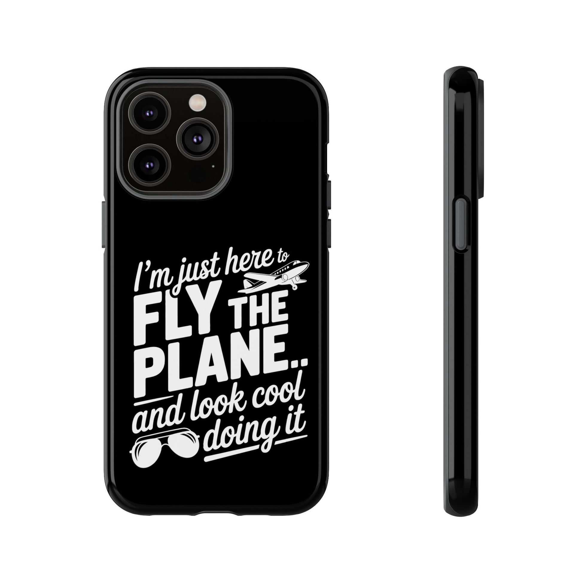 Here to fly planes and lok cool doing it - phone case