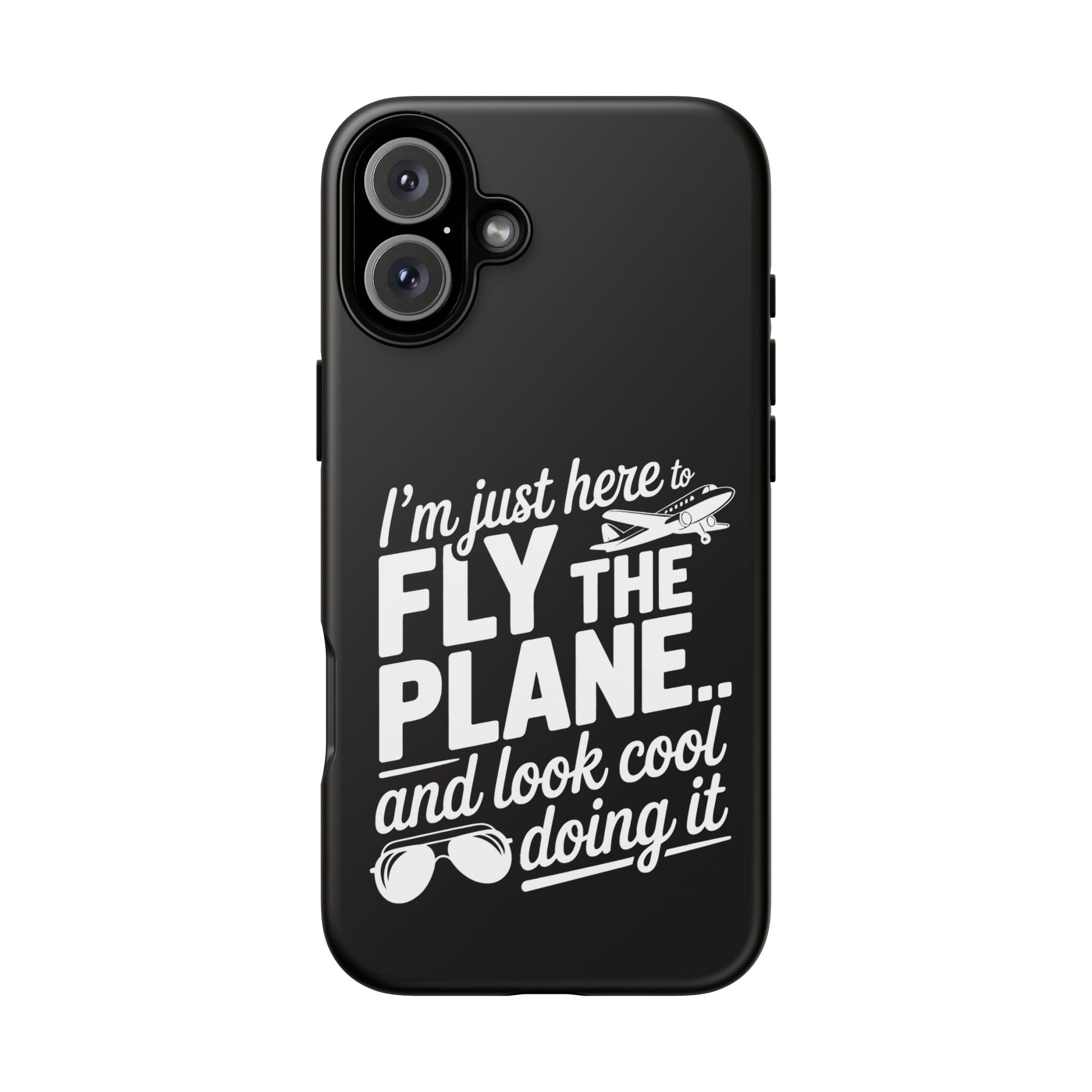 Here to fly planes and lok cool doing it - phone case