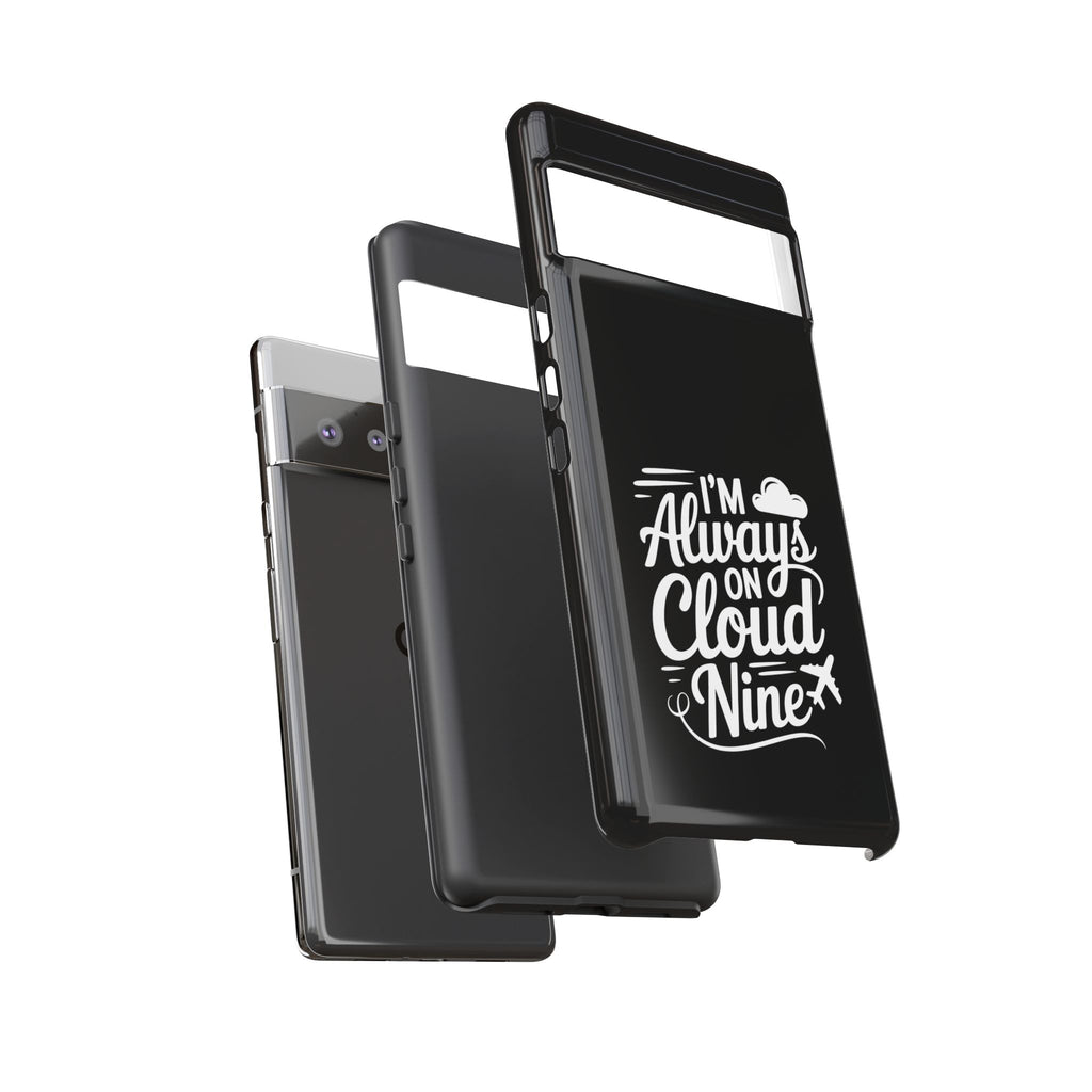 Always on Cloud Nine Phone Case | Cute Phone Cover, Travel Gift, Adventure Accessory, Motivational Case, Gift for Dreamers