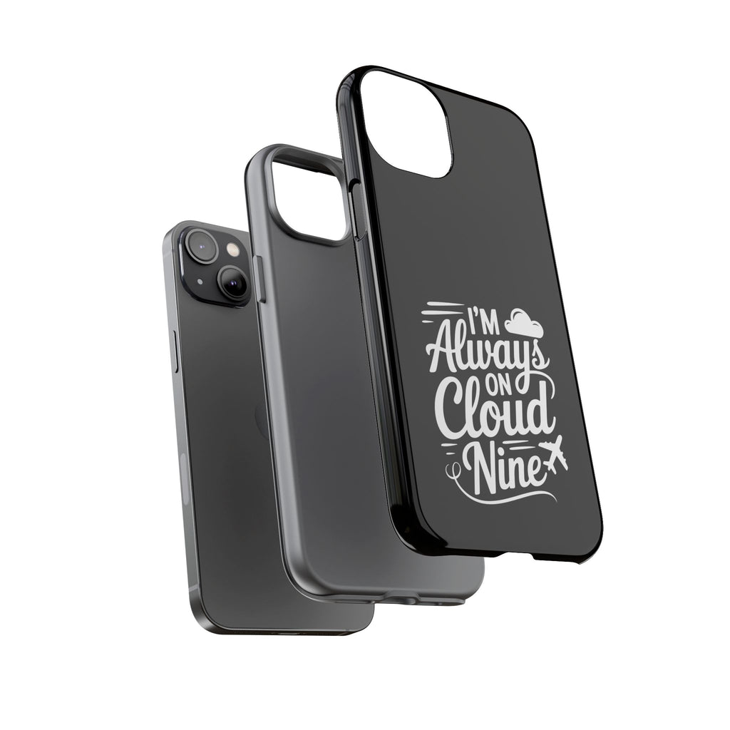 Always on Cloud Nine Phone Case | Cute Phone Cover, Travel Gift, Adventure Accessory, Motivational Case, Gift for Dreamers