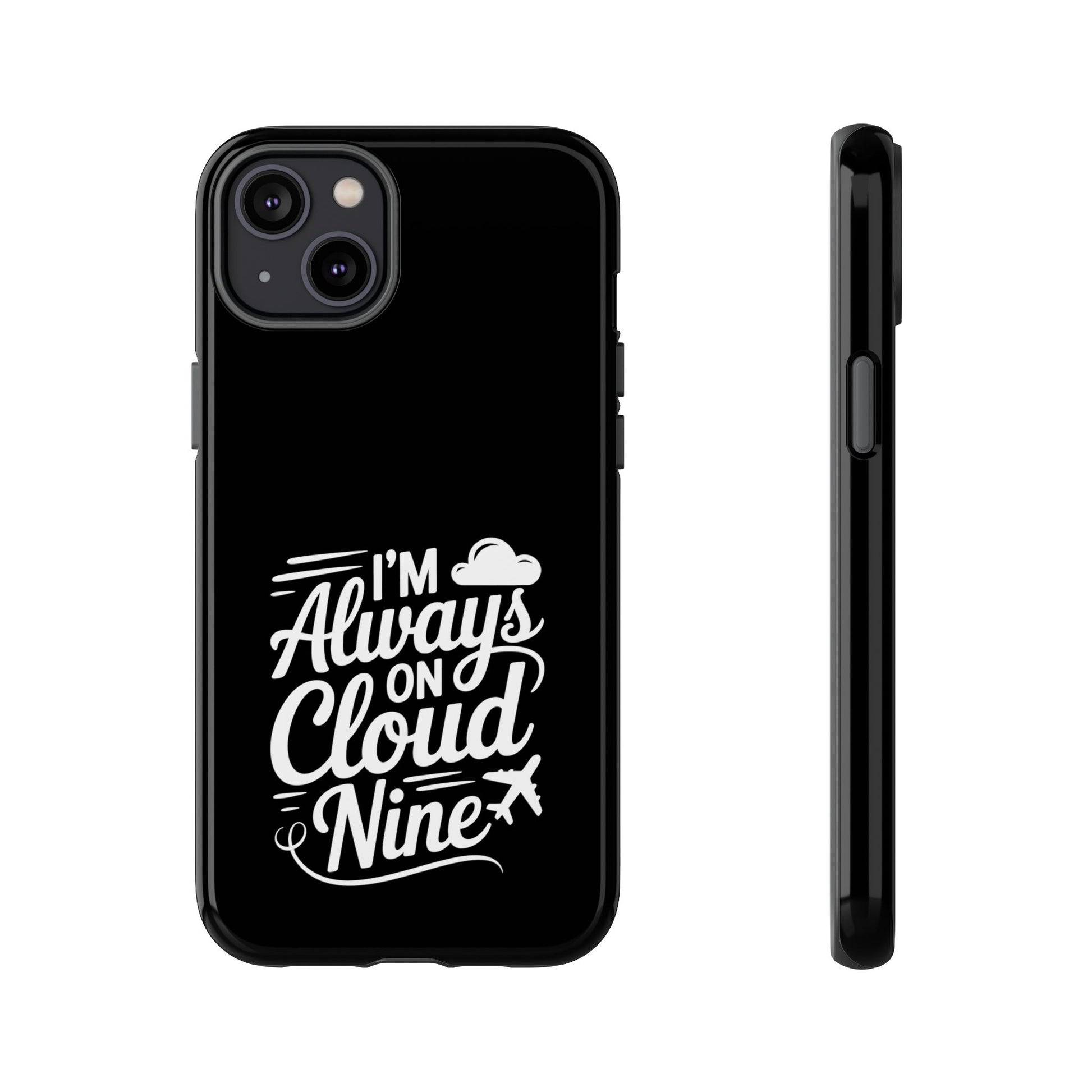Always on Cloud Nine Phone Case | Cute Phone Cover, Travel Gift, Adventure Accessory, Motivational Case, Gift for Dreamers