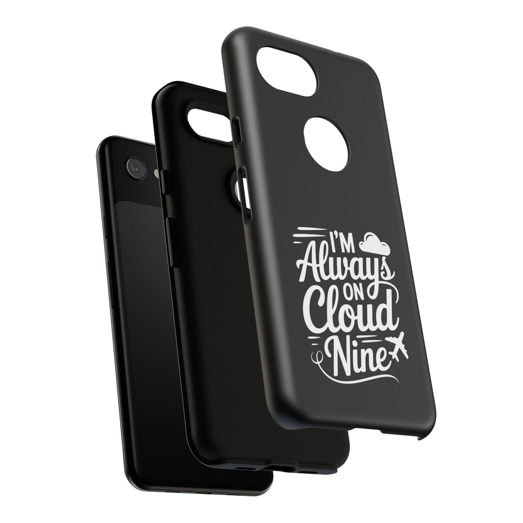 Always on Cloud Nine Phone Case | Cute Phone Cover, Travel Gift, Adventure Accessory, Motivational Case, Gift for Dreamers