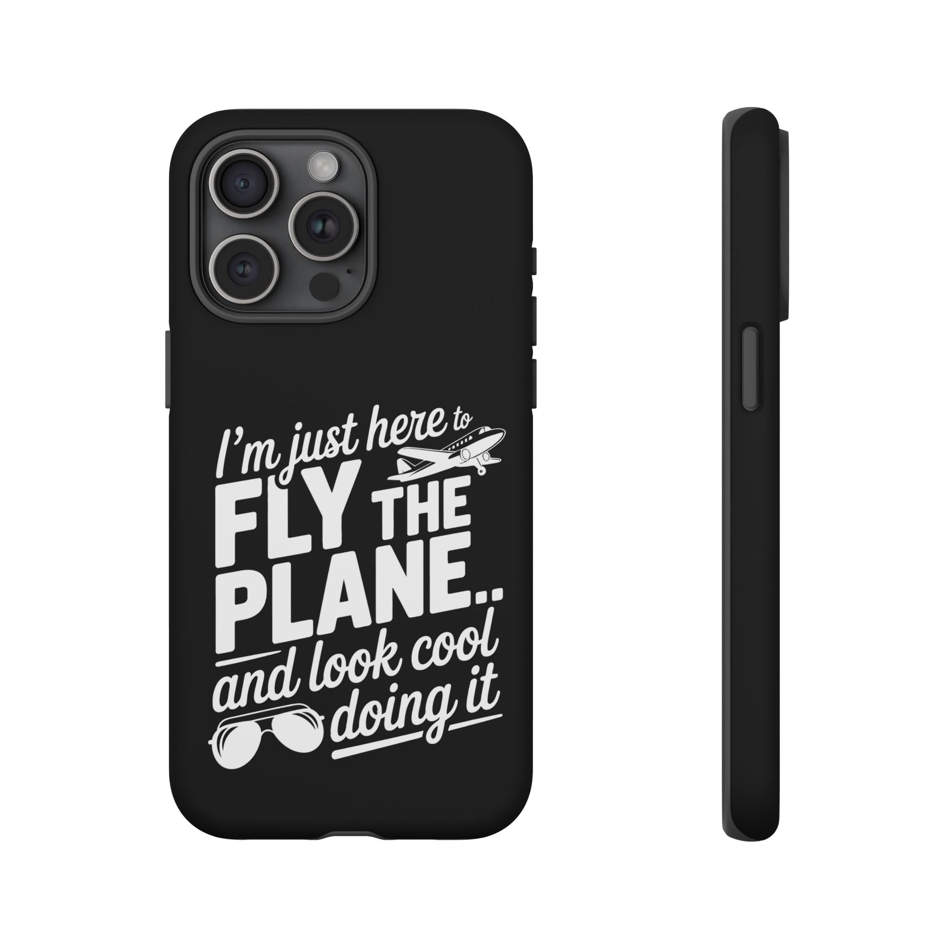 Here to fly planes and lok cool doing it - phone case