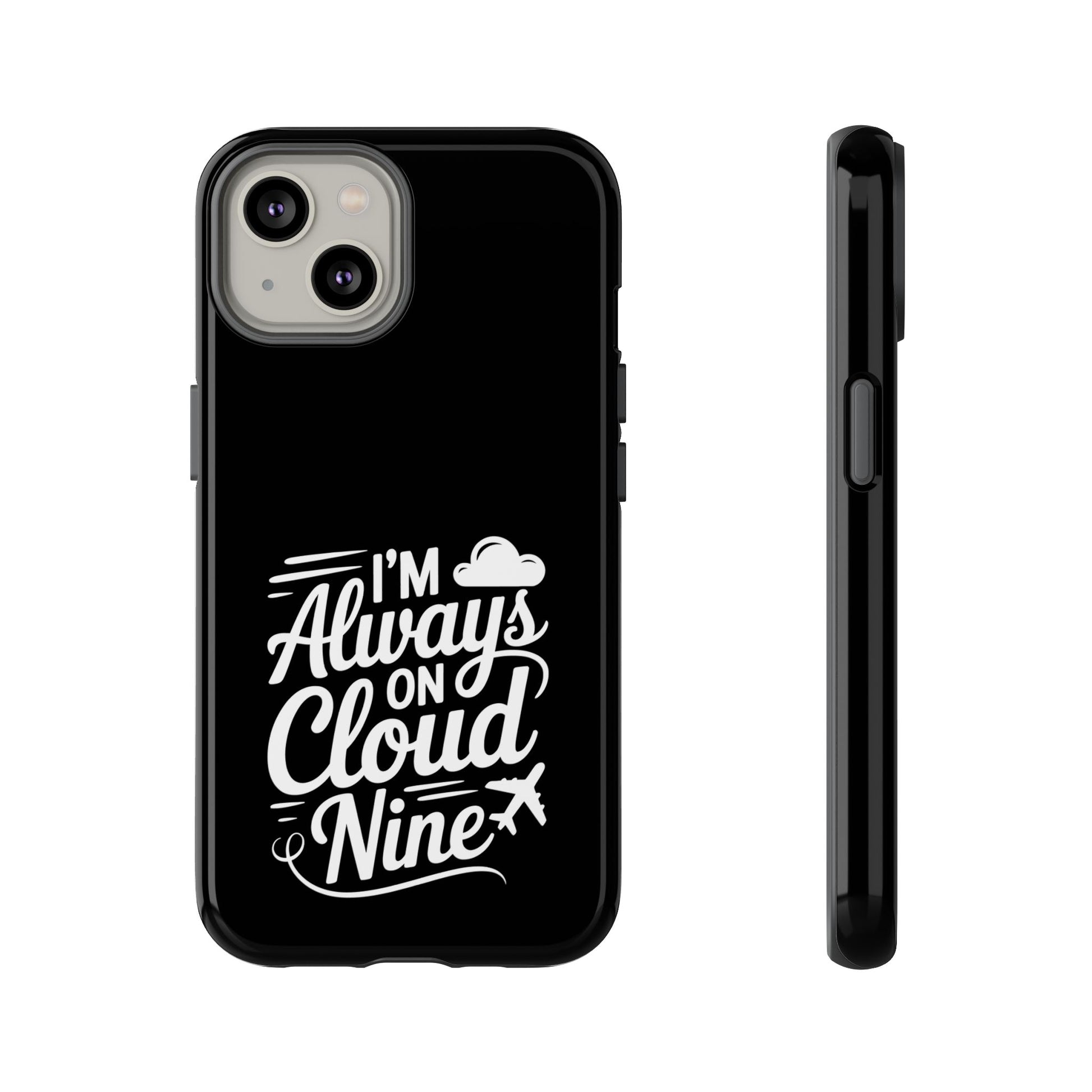 Always on Cloud Nine Phone Case | Cute Phone Cover, Travel Gift, Adventure Accessory, Motivational Case, Gift for Dreamers