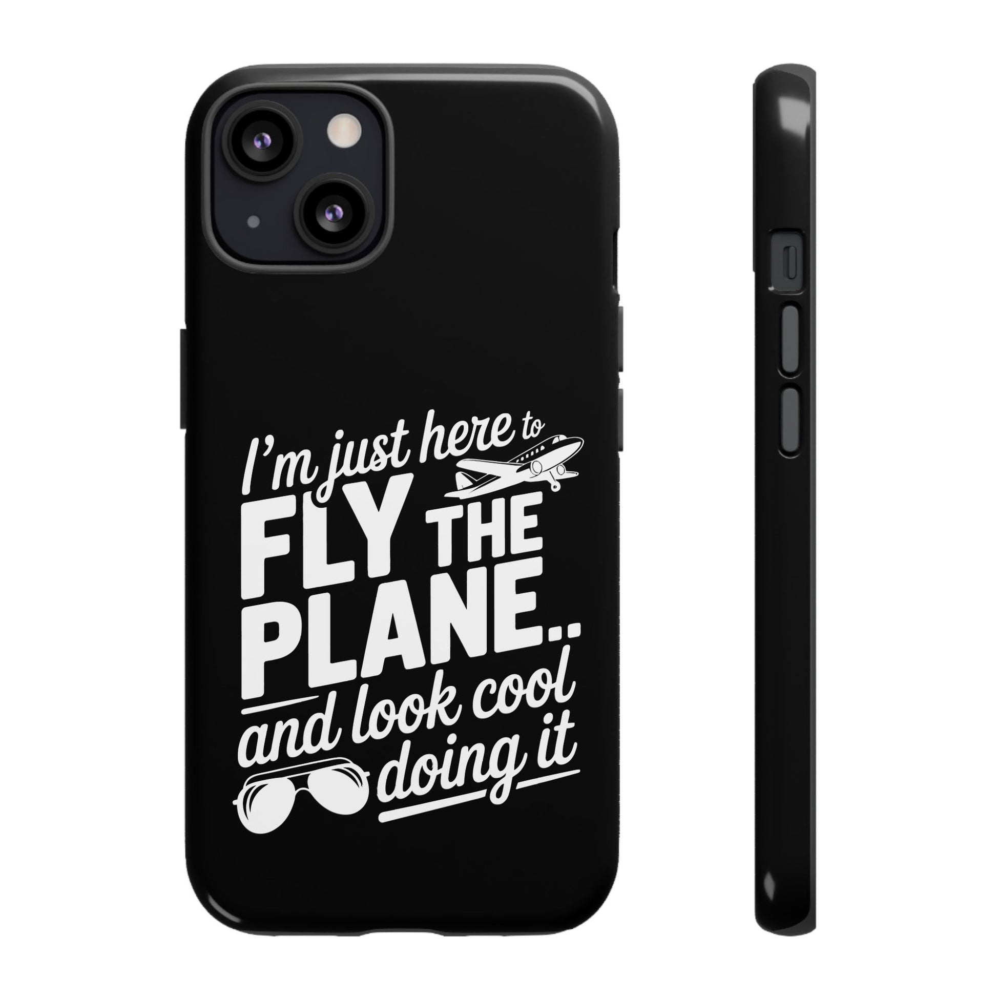 Here to fly planes and lok cool doing it - phone case