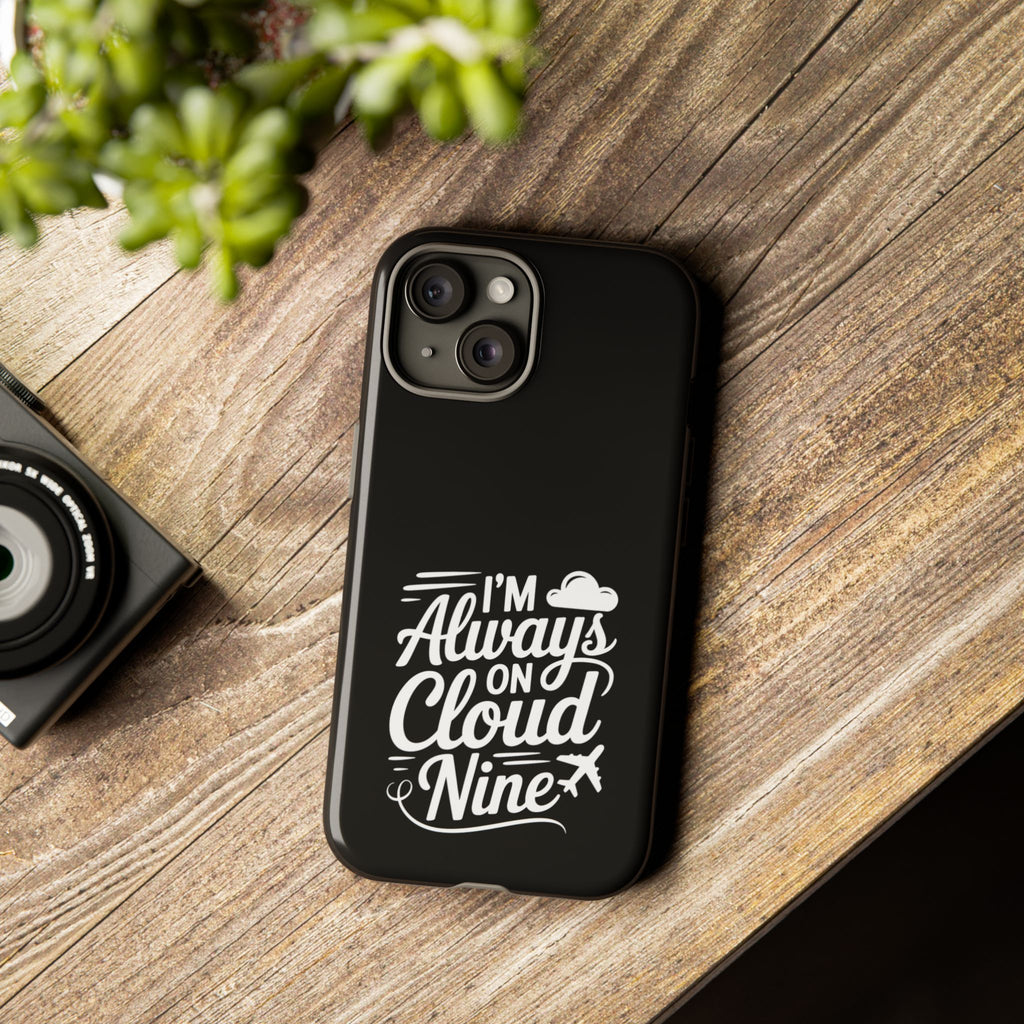 Always on Cloud Nine Phone Case | Cute Phone Cover, Travel Gift, Adventure Accessory, Motivational Case, Gift for Dreamers