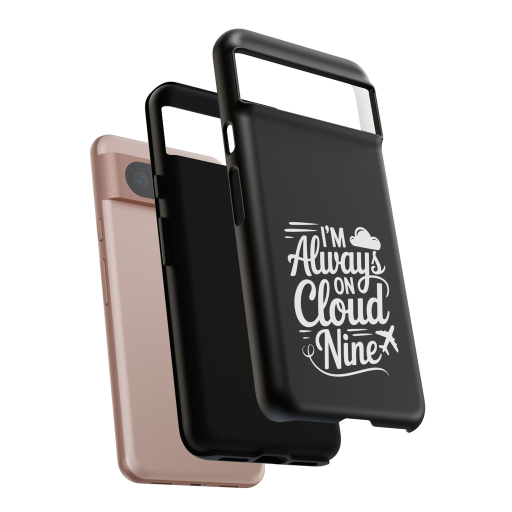 Always on Cloud Nine Phone Case | Cute Phone Cover, Travel Gift, Adventure Accessory, Motivational Case, Gift for Dreamers