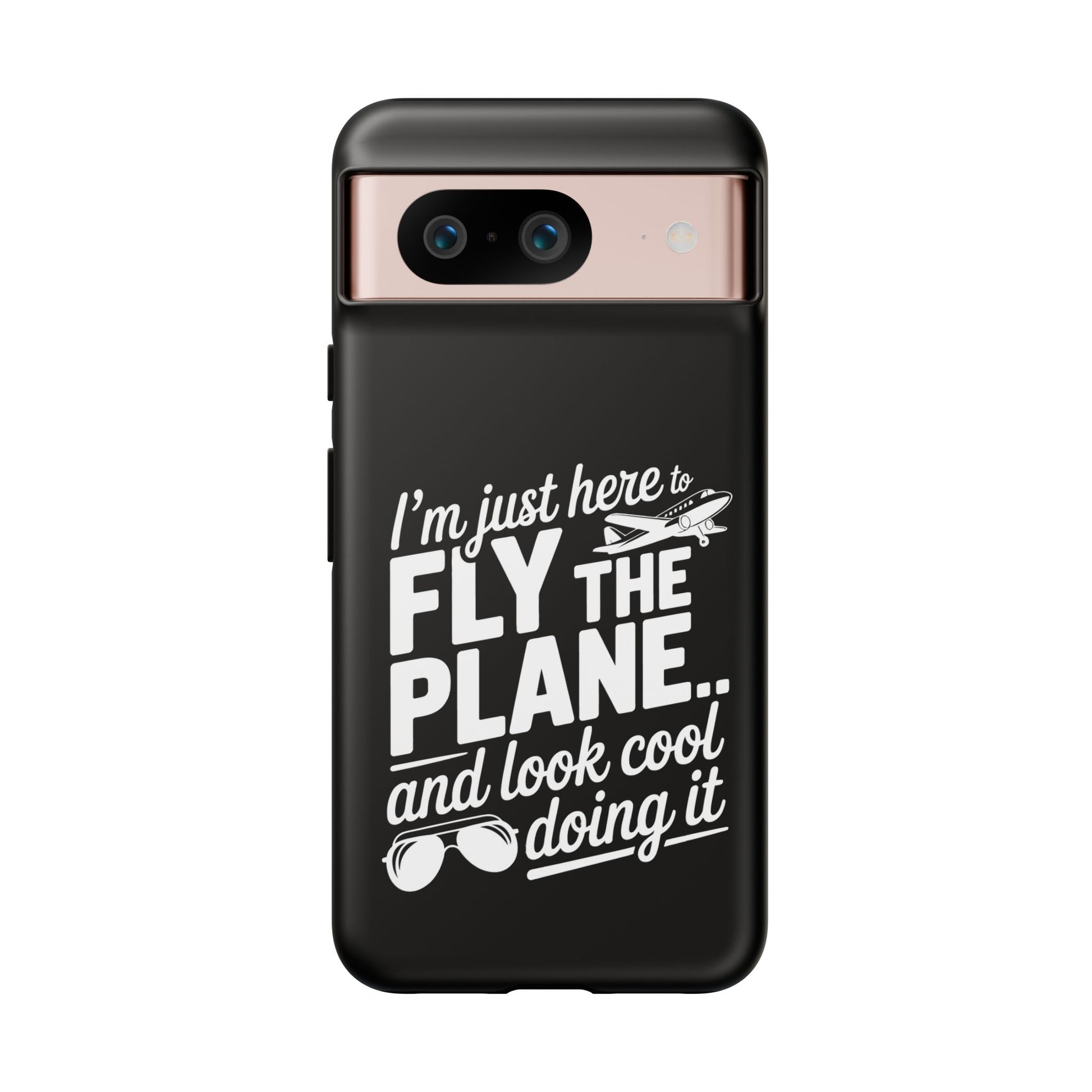 Here to fly planes and lok cool doing it - phone case