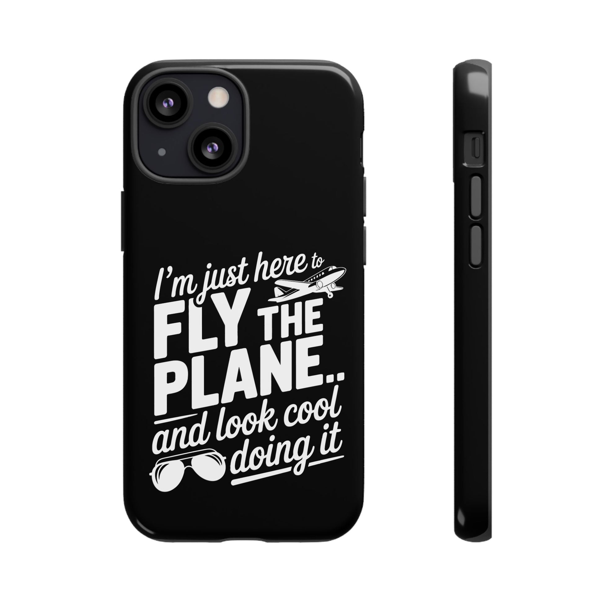 Here to fly planes and lok cool doing it - phone case