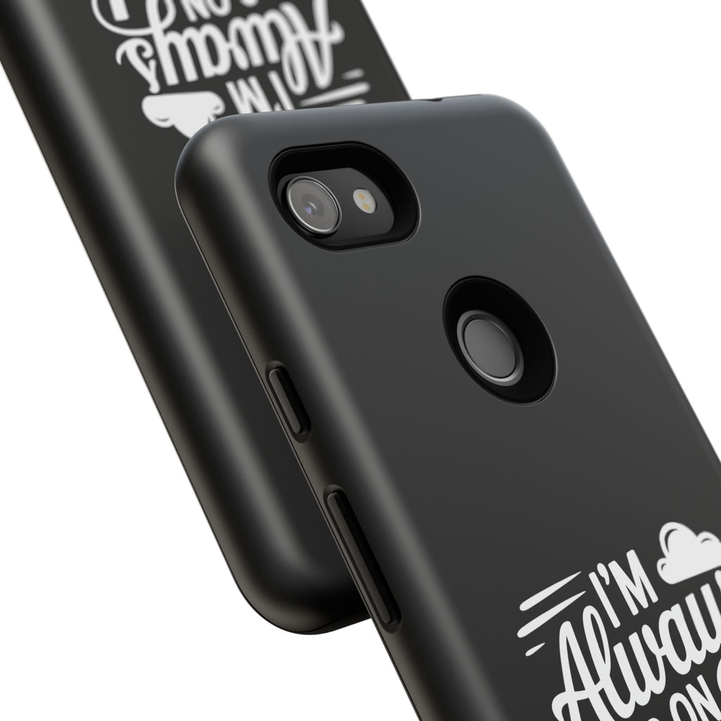 Always on Cloud Nine Phone Case | Cute Phone Cover, Travel Gift, Adventure Accessory, Motivational Case, Gift for Dreamers