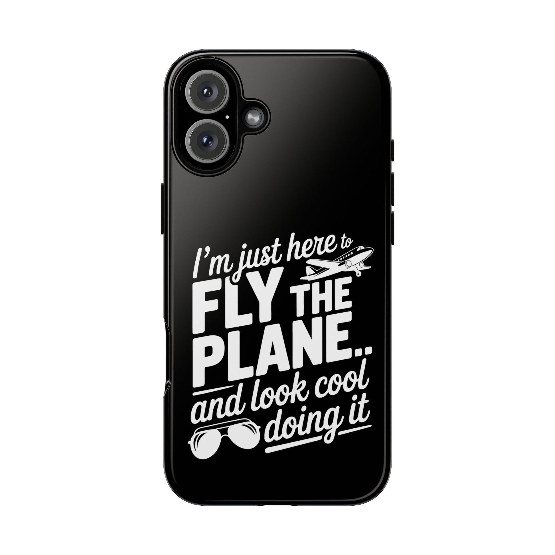 Here to fly planes and lok cool doing it - phone case