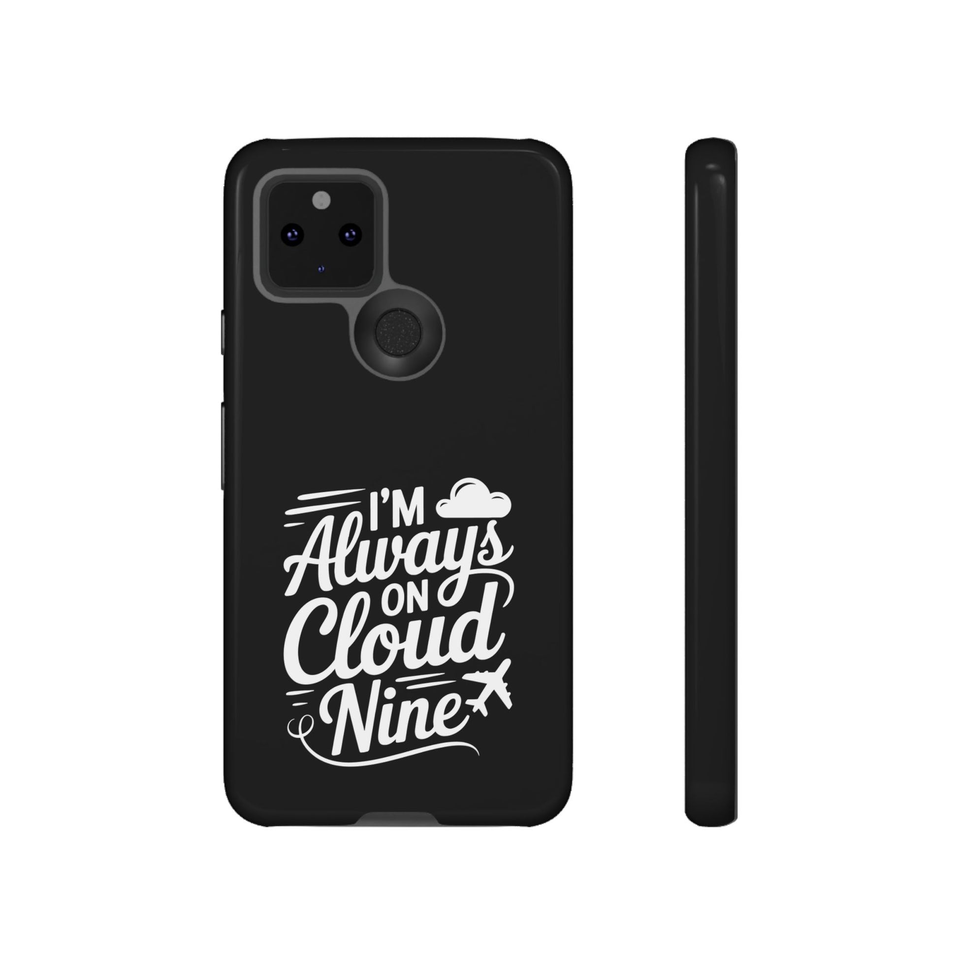 Always on Cloud Nine Phone Case | Cute Phone Cover, Travel Gift, Adventure Accessory, Motivational Case, Gift for Dreamers