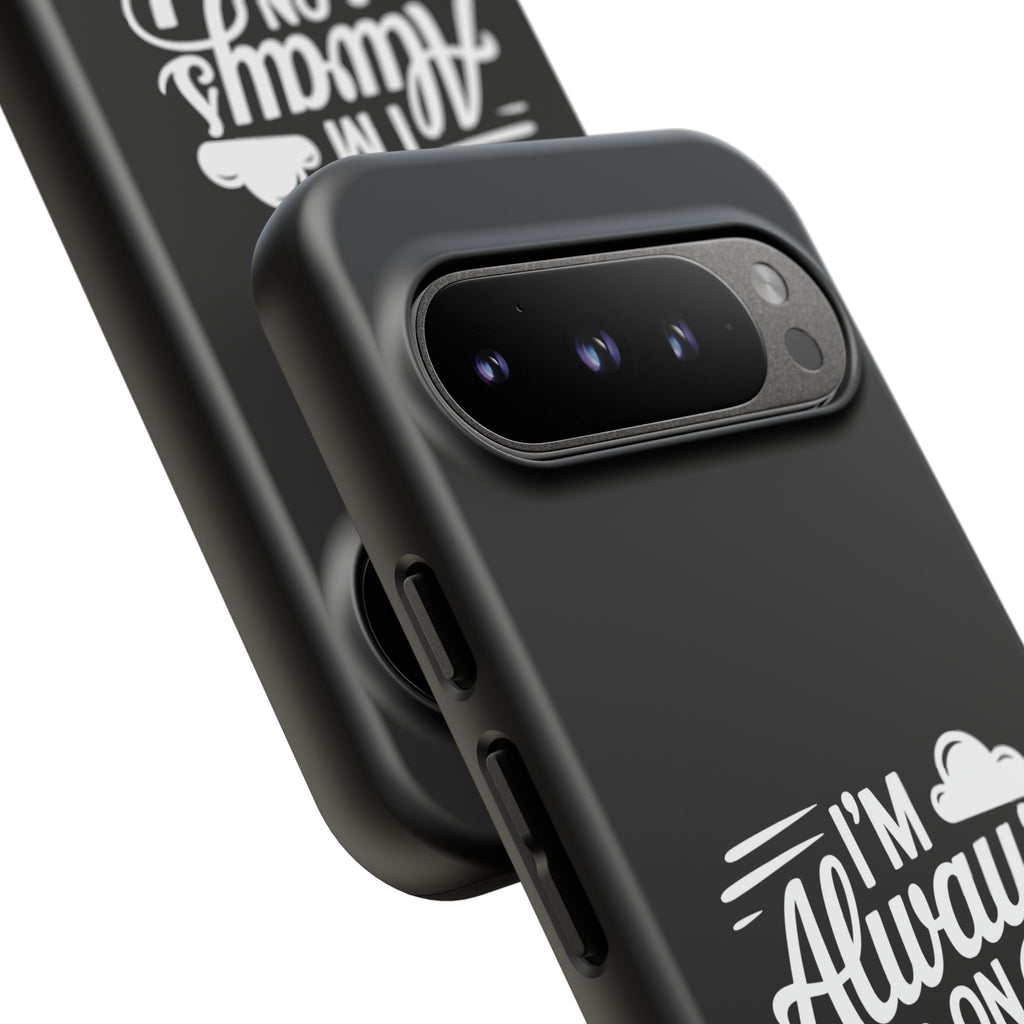 Always on Cloud Nine Phone Case | Cute Phone Cover, Travel Gift, Adventure Accessory, Motivational Case, Gift for Dreamers