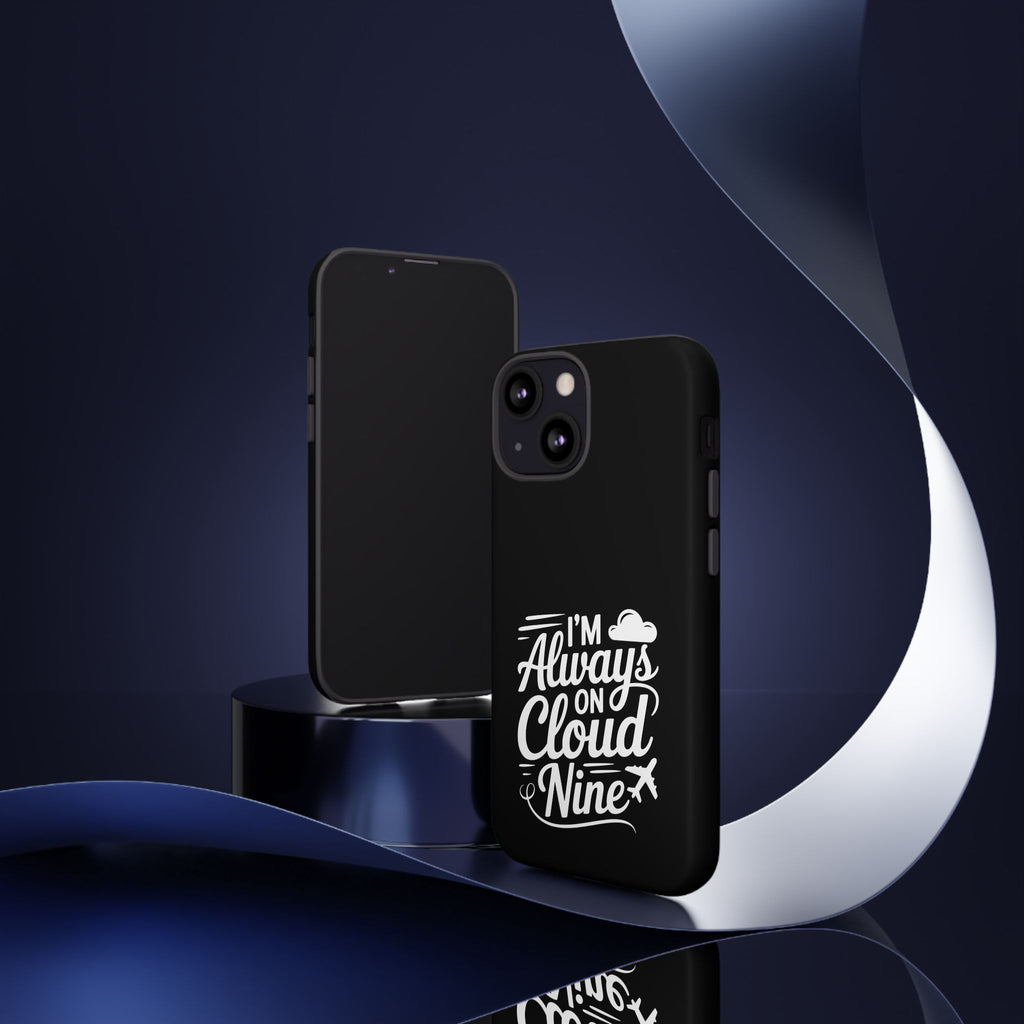 Always on Cloud Nine Phone Case | Cute Phone Cover, Travel Gift, Adventure Accessory, Motivational Case, Gift for Dreamers