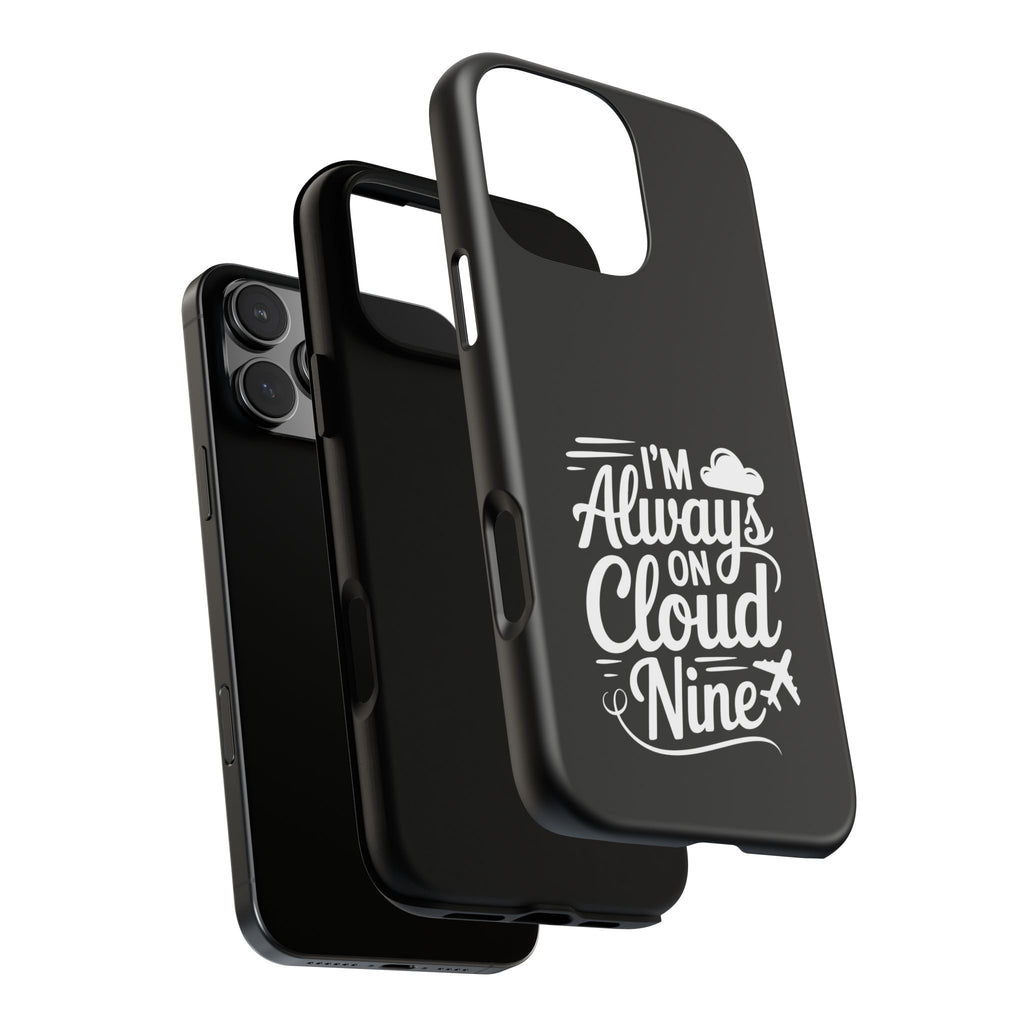 Always on Cloud Nine Phone Case | Cute Phone Cover, Travel Gift, Adventure Accessory, Motivational Case, Gift for Dreamers