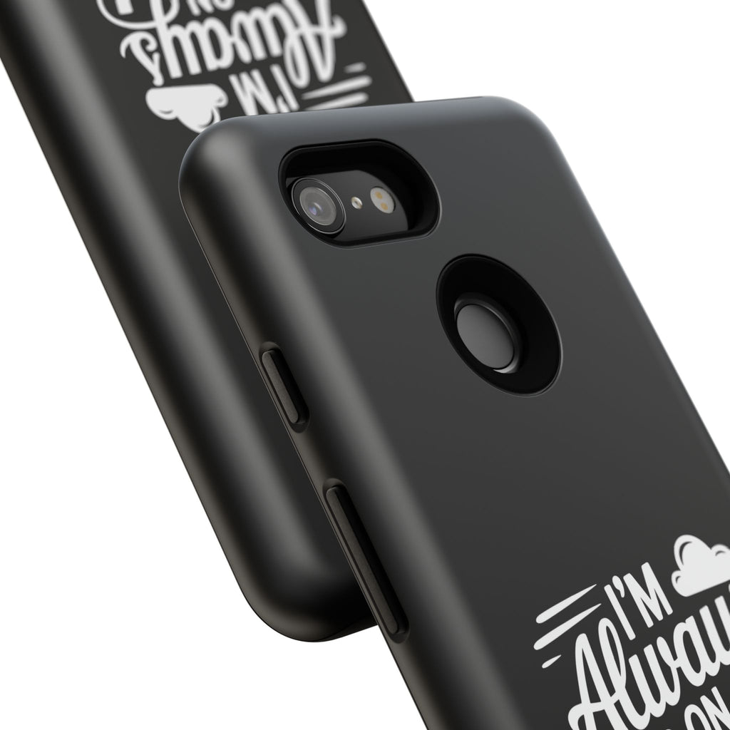 Always on Cloud Nine Phone Case | Cute Phone Cover, Travel Gift, Adventure Accessory, Motivational Case, Gift for Dreamers