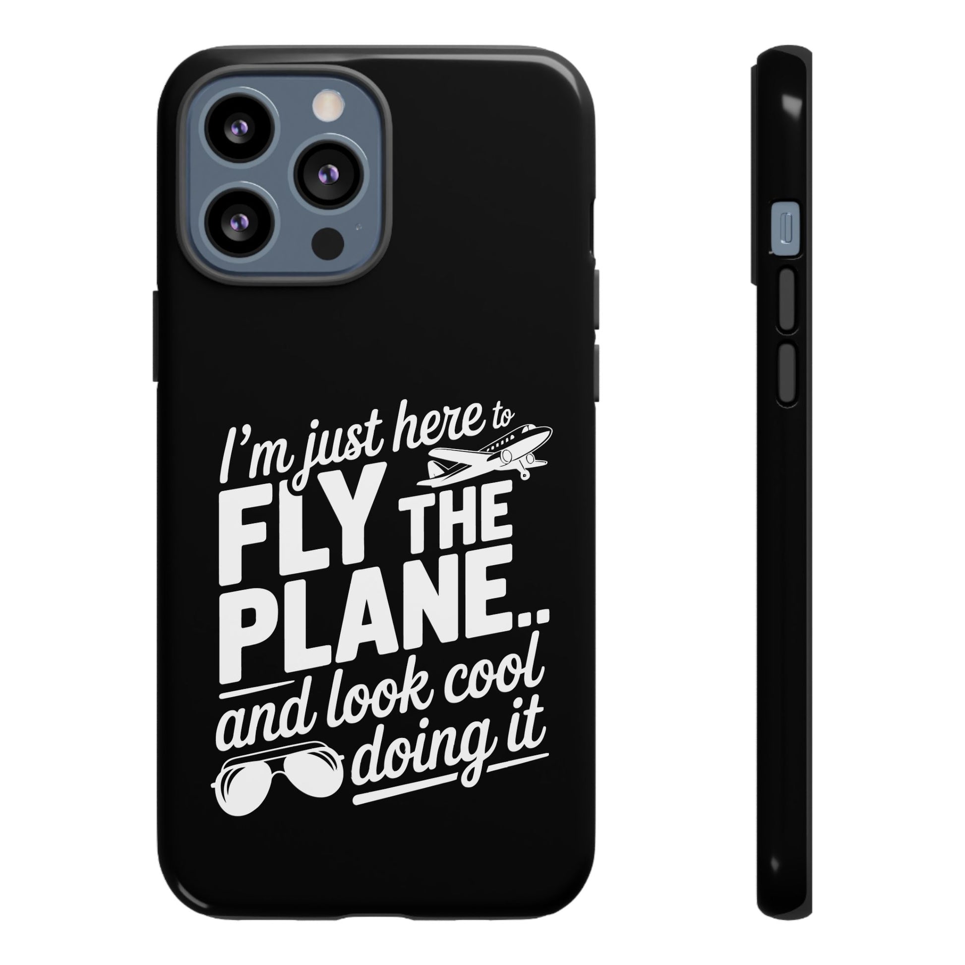 Here to fly planes and lok cool doing it - phone case