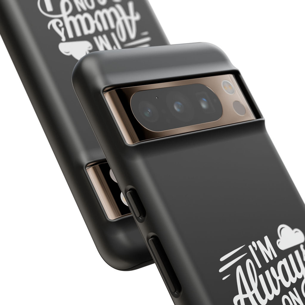 Always on Cloud Nine Phone Case | Cute Phone Cover, Travel Gift, Adventure Accessory, Motivational Case, Gift for Dreamers