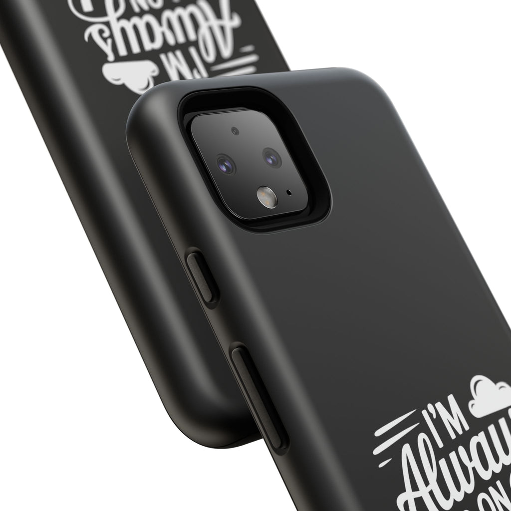Always on Cloud Nine Phone Case | Cute Phone Cover, Travel Gift, Adventure Accessory, Motivational Case, Gift for Dreamers