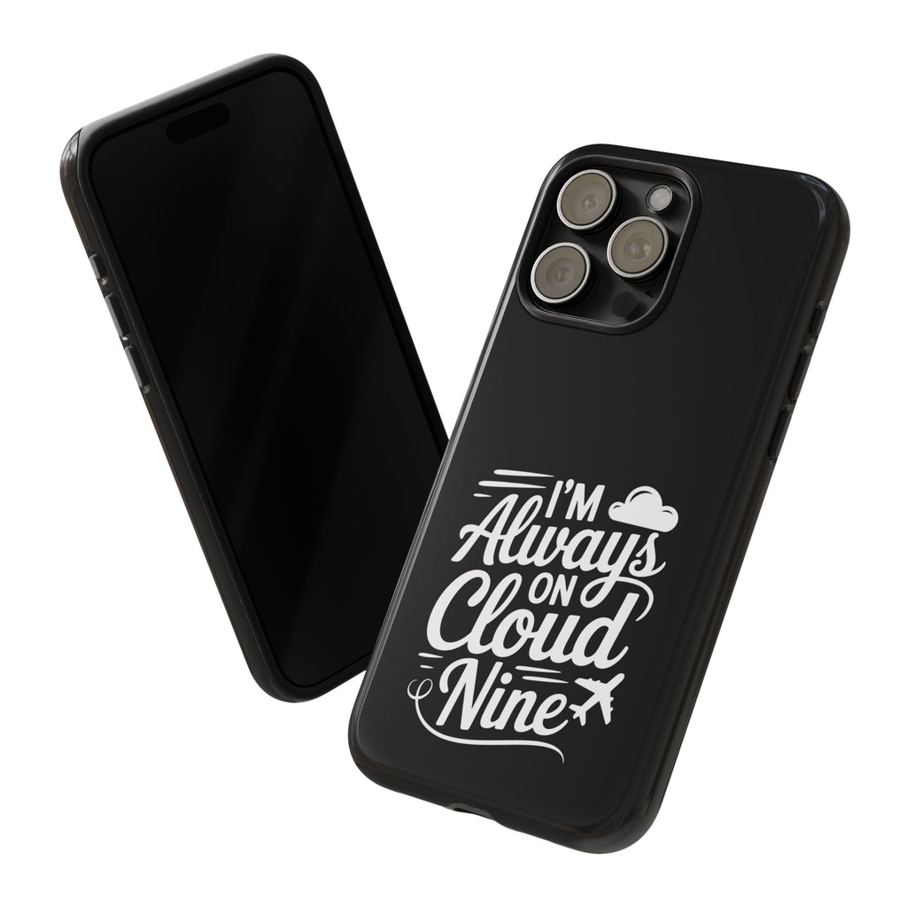 Always on Cloud Nine Phone Case | Cute Phone Cover, Travel Gift, Adventure Accessory, Motivational Case, Gift for Dreamers