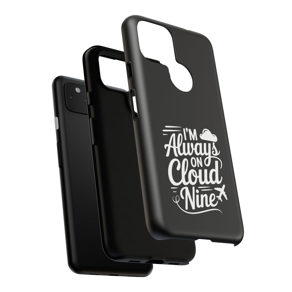 Always on Cloud Nine Phone Case | Cute Phone Cover, Travel Gift, Adventure Accessory, Motivational Case, Gift for Dreamers