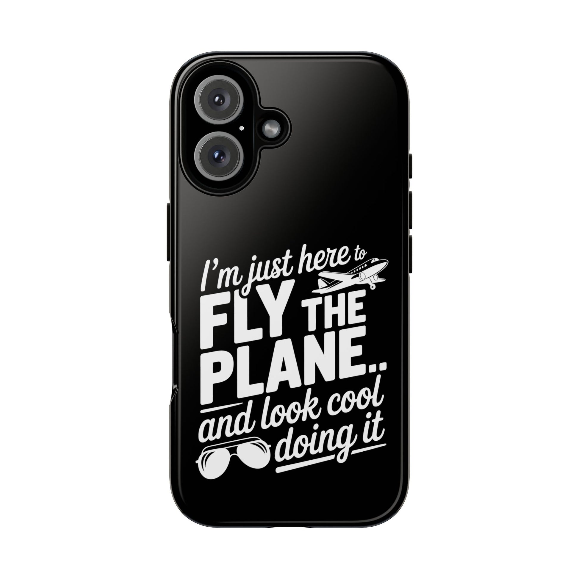 Here to fly planes and lok cool doing it - phone case