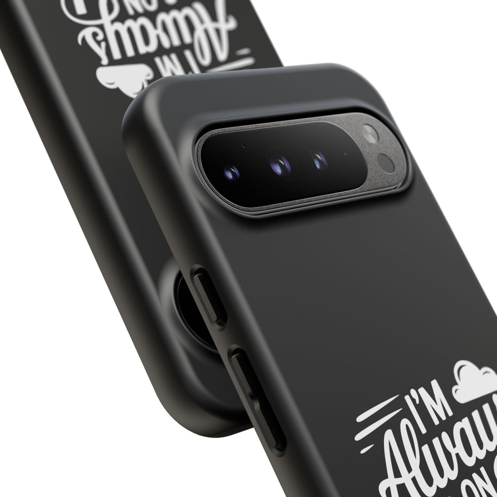 Always on Cloud Nine Phone Case | Cute Phone Cover, Travel Gift, Adventure Accessory, Motivational Case, Gift for Dreamers