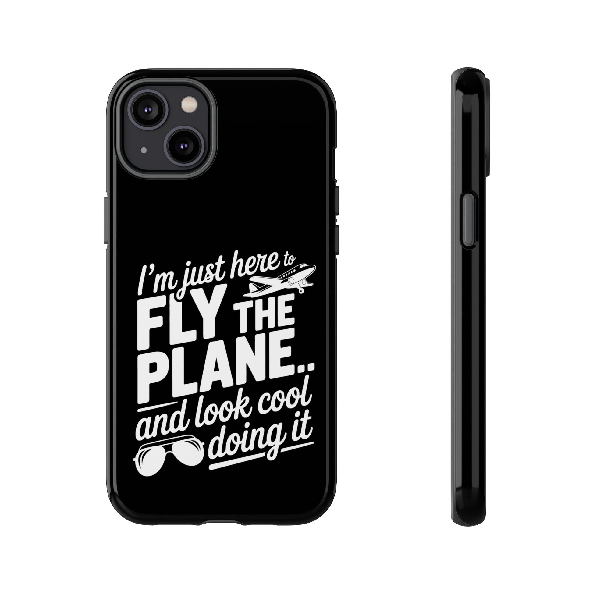 Here to fly planes and lok cool doing it - phone case